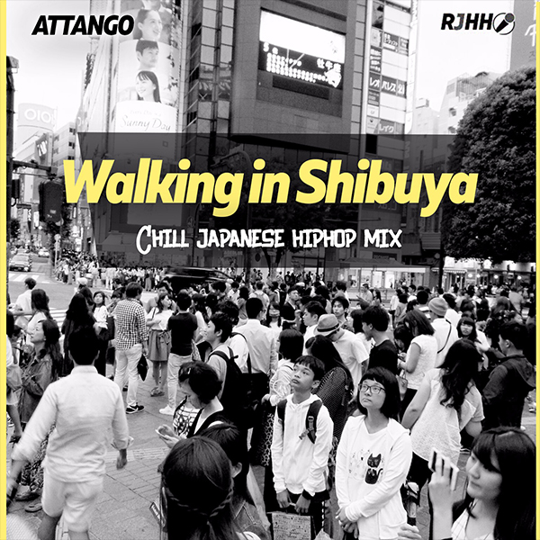 RJHH Mix- Walking In Shibuya