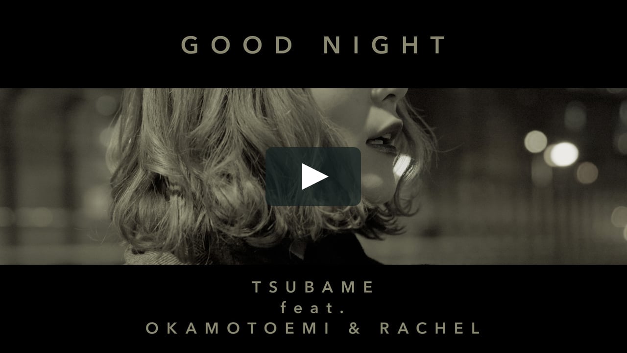 TSUBAME – GOOD NIGHT feat. Okamotoemi & Rachel