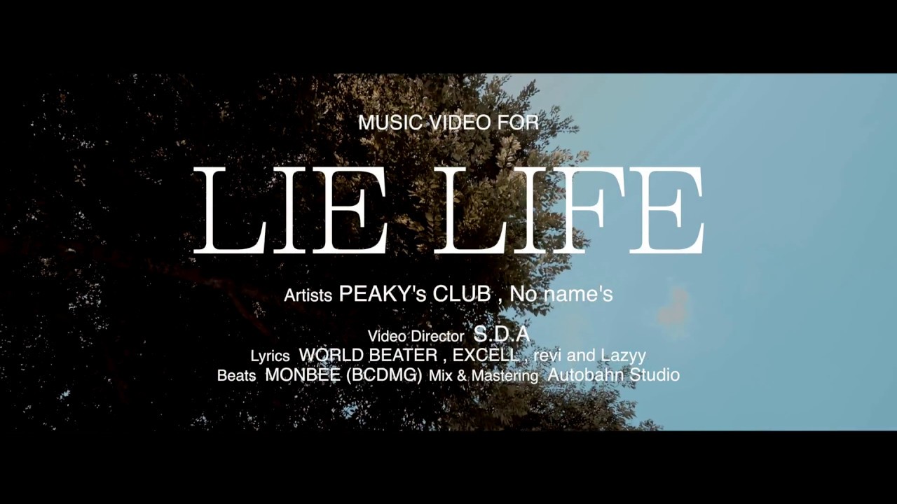 PEAKY’s CLUB – LIE LIFE feat No name’s