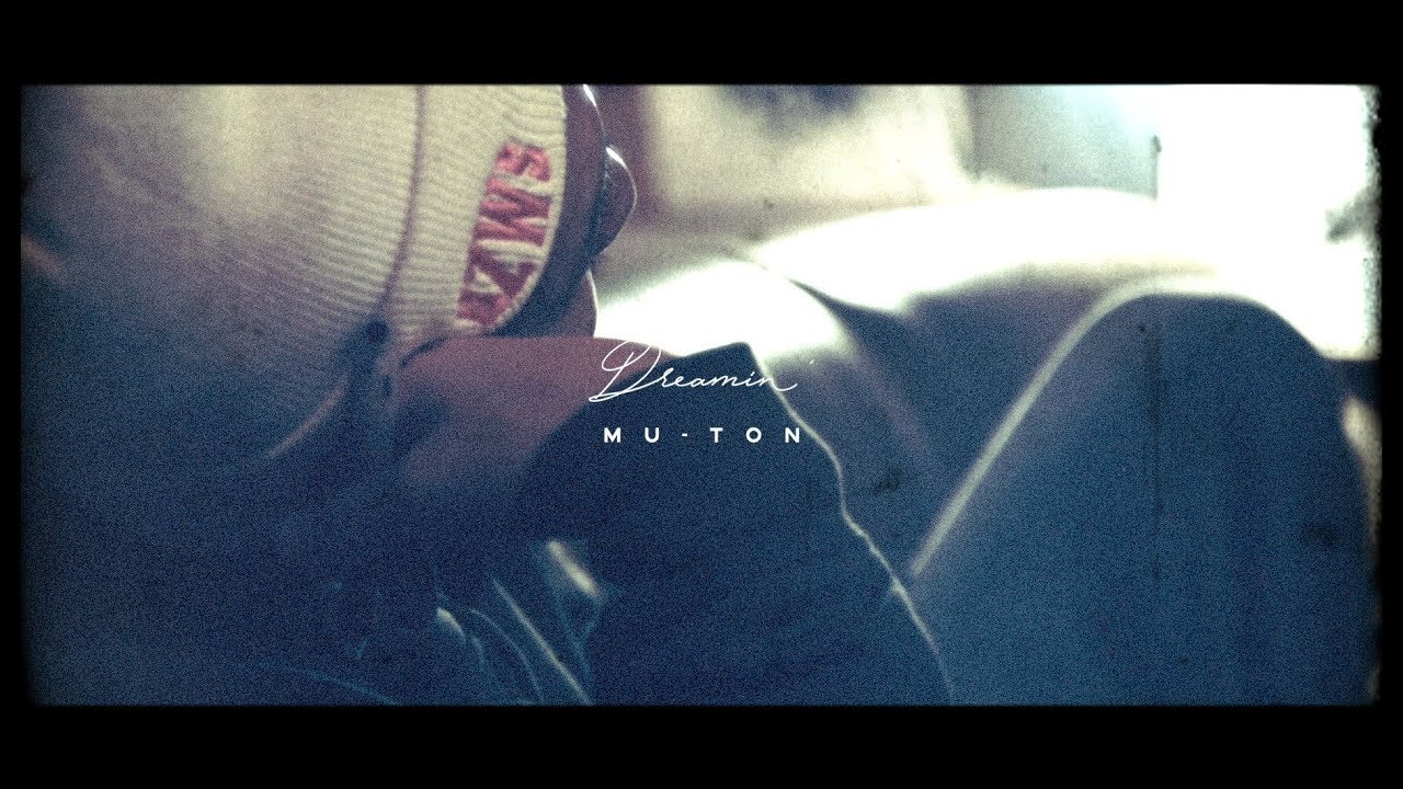 MU-TON – Dreamin’