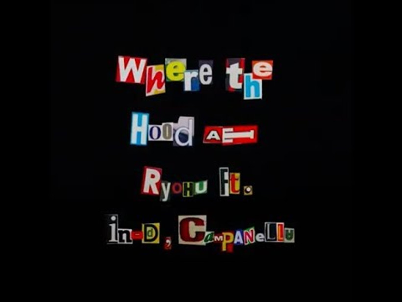 Ryohu : Where The Hood At feat. in-d & Campanella