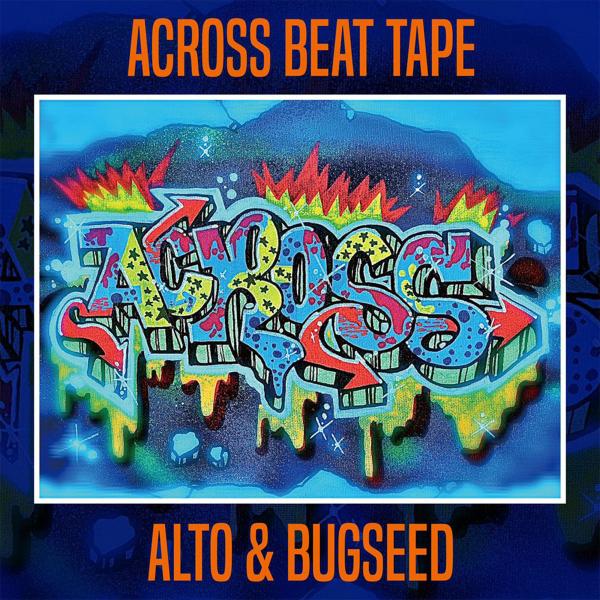 Alto & Bugseed – Across Beat Tape