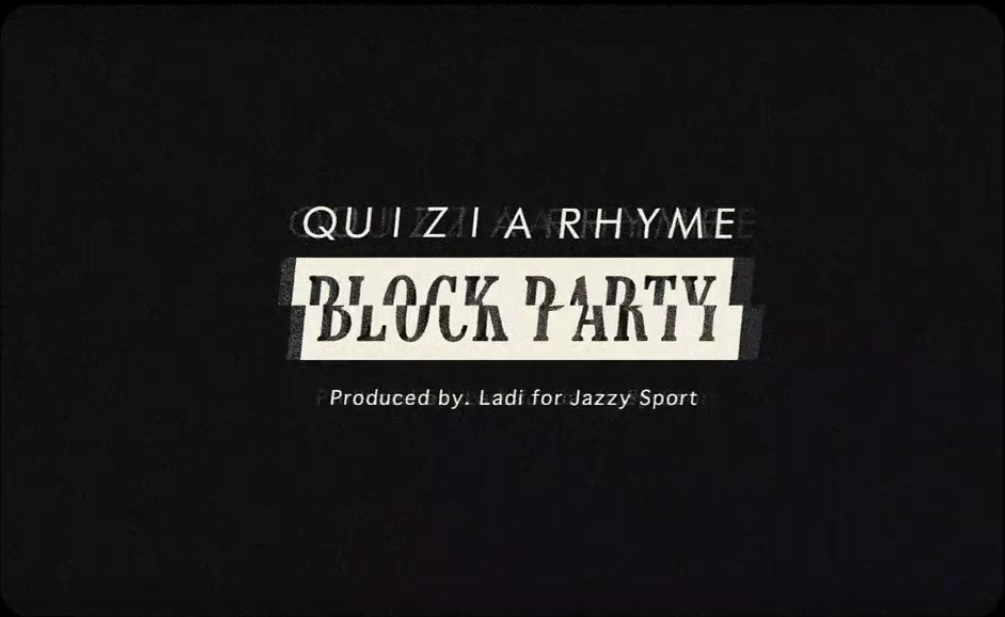 Quizi A Rhyme – Block Party