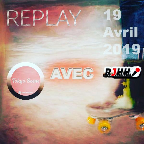 REPLAY 19-04-2019 : Tokyo Scene avec Real Japanese Hip Hop