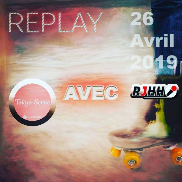 REPLAY 26-04-2019 : Tokyo Scene avec Real Japanese Hip Hop
