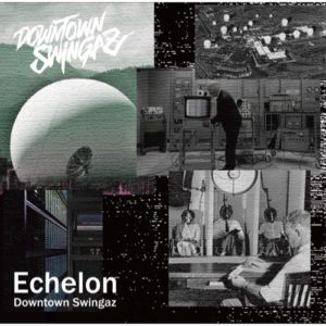 Album echelon de downtown swingaz