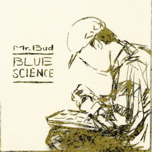 Blue Science, 1er album de Mr.Bud
