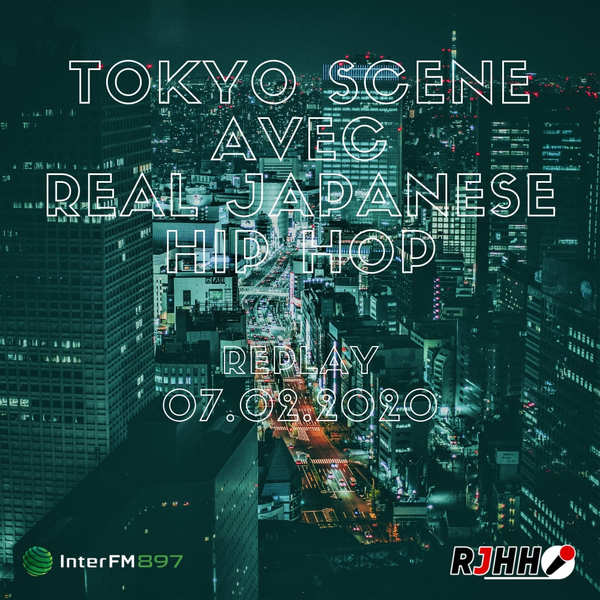 REPLAY Tokyo Scene avec RJHH 07/02