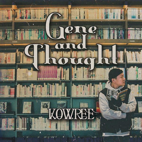 KOWREE - Gene And Thought