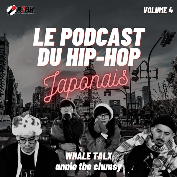 Le podcast du hip-hop japonais spécial WHALE TALX, annie the clumsy