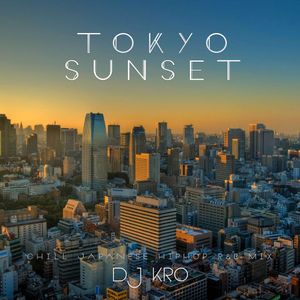 DJ KRO, Tokyo Sunset