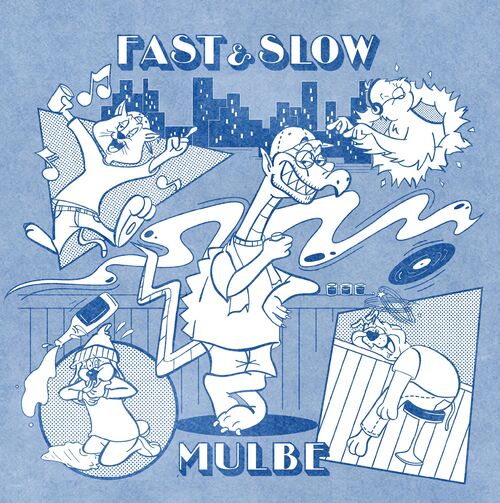 MULBE : FAST & SLOW