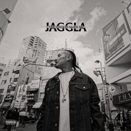 JAGGLA, The Streets Made Me