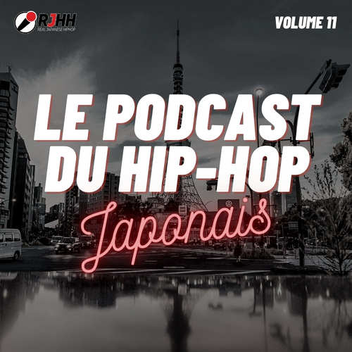 Le podcast du hip-hop japonais volume 11