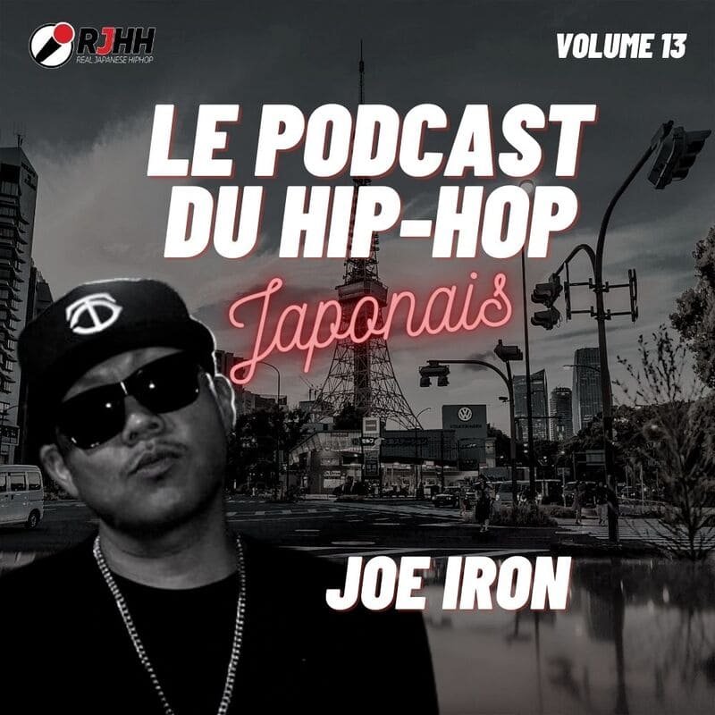 Le podcast du Hip Hop Japonais Volume 12, Spécial JOE IRON