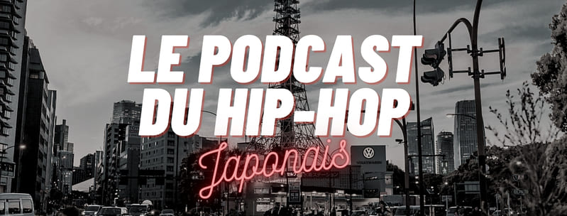 Le podcast du hip-hop japonais