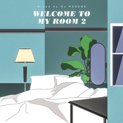 "Welcome to my room 2" Dj Hasebe