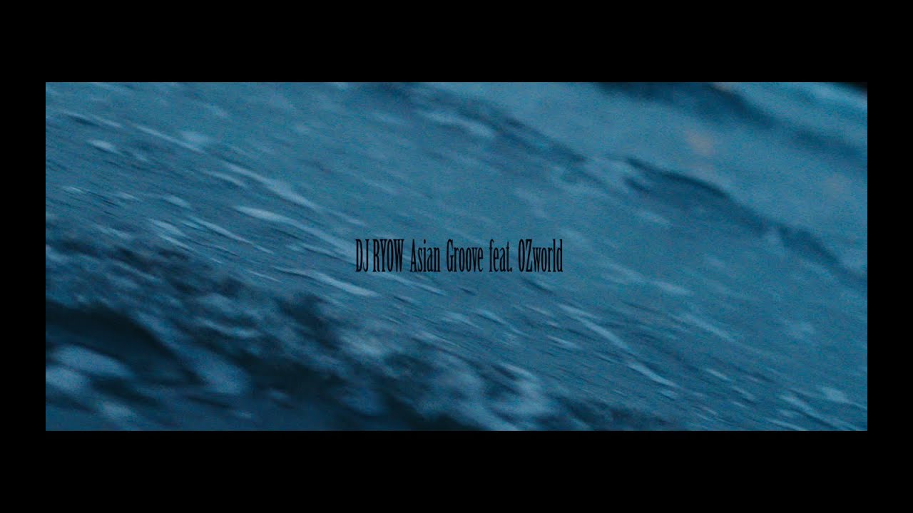 DJ RYOW – Asian Groove feat. OZworld