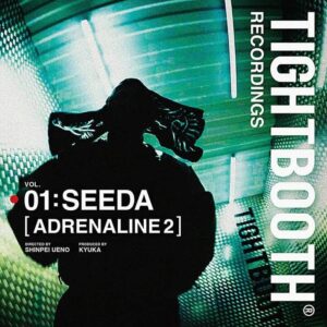 SEEDA - ADRENALIN 2, TIGHTBOOTH RECORDINGS