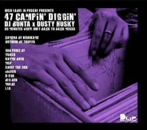 47 CAMPIN' diggin' DJ BUNTA x DUSTY HUSKY
