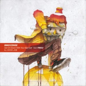 INNOCENSE – Get On Down With Bad Self