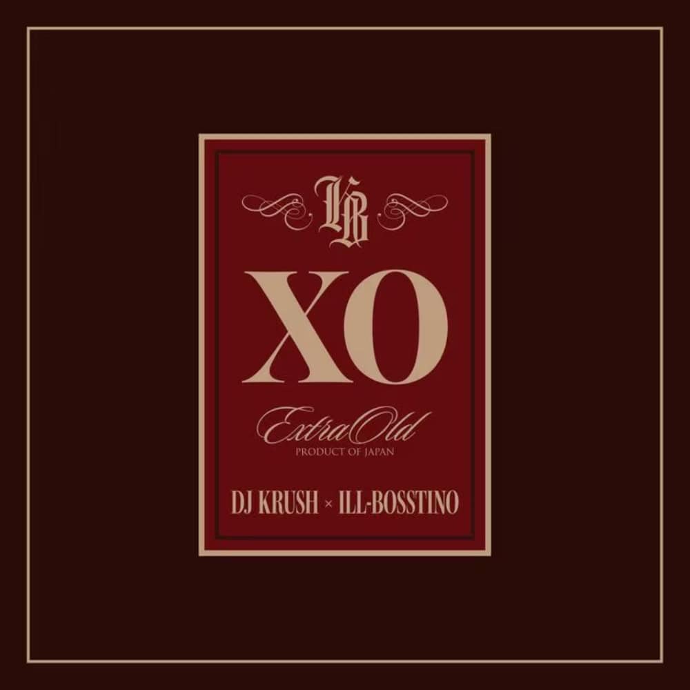 DJ KRUSH × ILL-BOSSTINO - XO