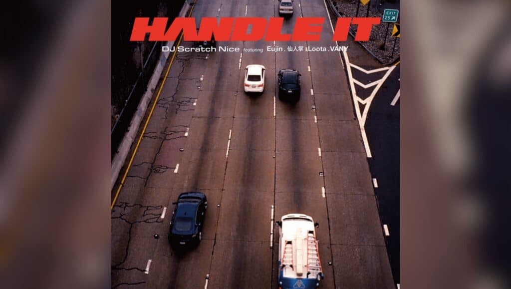 DJ SCRATCH NICE, HANDLE IT (feat. Eujin, 仙人掌, Loota, VANY)