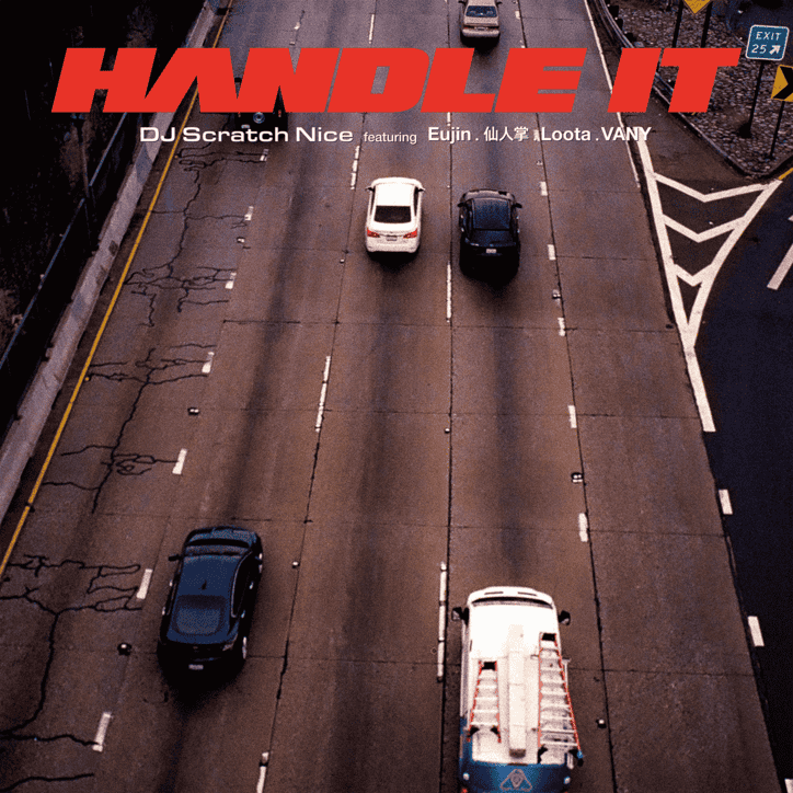 DJ SCRATCH NICE, HANDLE IT feat. Eujin, 仙人掌, Loota, VANY