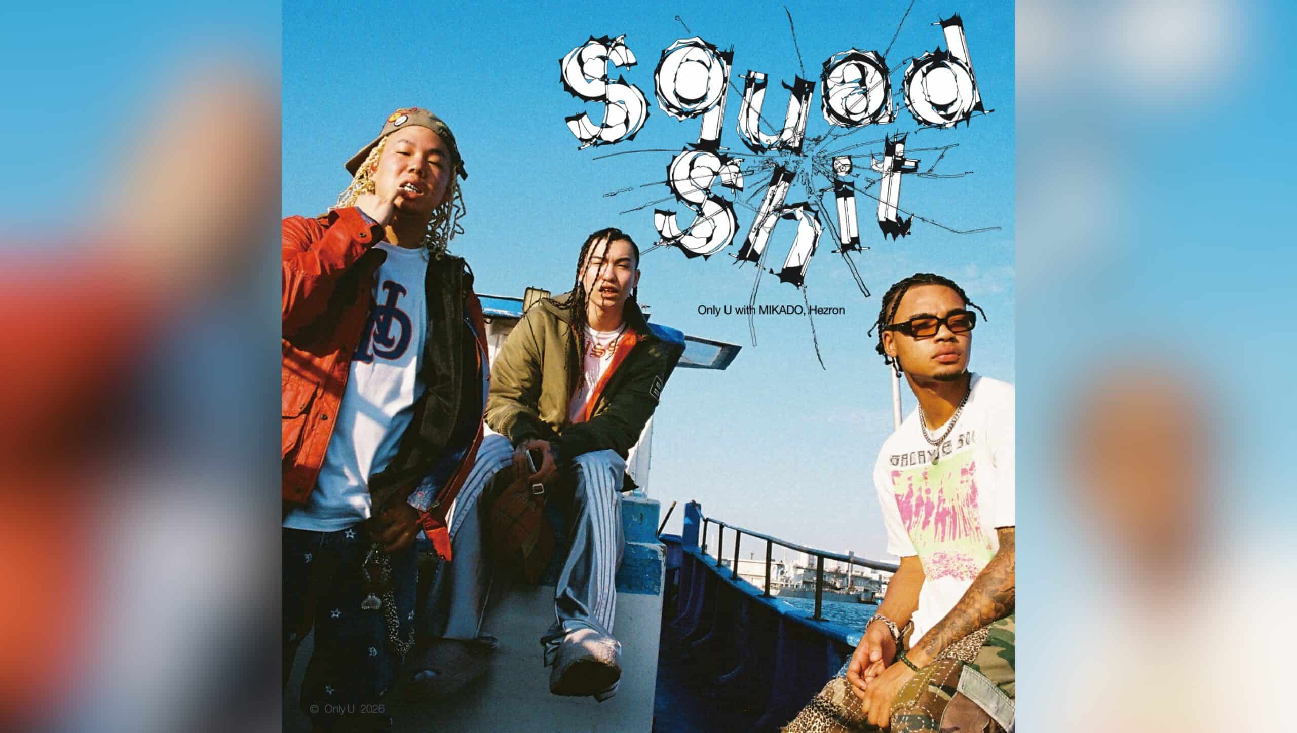 Only U × MIKADO × Hezron - Squad shit